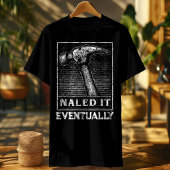 Grappig timmerman Shirt - nailed it uiteindelijk -