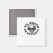 Grappig Tot De Dood Doen Ons Feest Halloween Muzie Magneet (Voorkant / Achterkant)