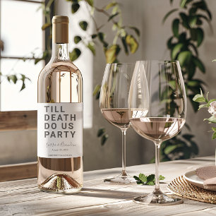 Grappig tot de dood ons huwelijk of Verloving doen Wijn Etiket