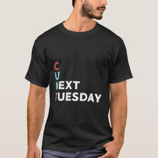 Grappig tot volgende dinsdag Humor grap T-shirt