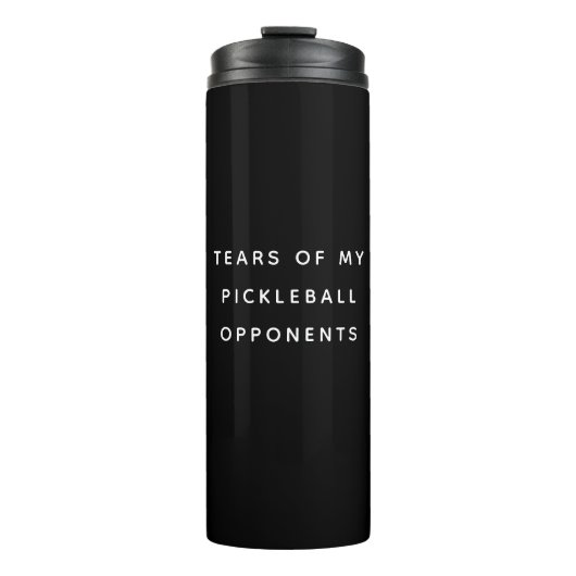 Grappig tranen van mijn Pickleball-tegenhangers Ty Thermosbeker (Voorkant)