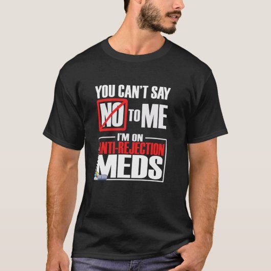 Grappig transplantaat Shirt dat je niet nee kunt z (Voorkant)