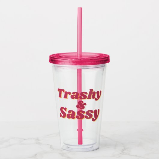 Grappig Trashy & Sassy Quote Roze Acryl Drinkbeker (Voorkant)