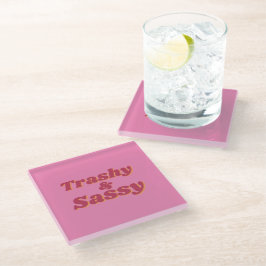Grappig Trashy & Sassy Quote Roze Glazen Onderzetter