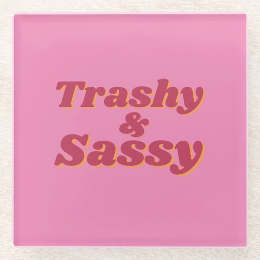 Grappig Trashy & Sassy Quote Roze Glazen Onderzetter (Voorkant)