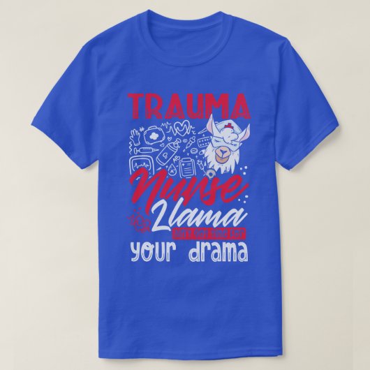 Grappig trauma verpleegkundige geschenk t-shirt (Design voorkant)