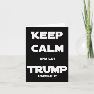 Grappig Trump 2020 blijf kalm en laat Trump het af Kaart