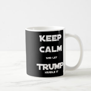 Grappig Trump 2020 blijf kalm en laat Trump het af Koffiemok