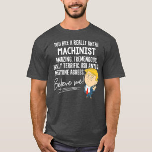 Grappig Trump 2020: Echt geweldig Machinist Gift T-shirt