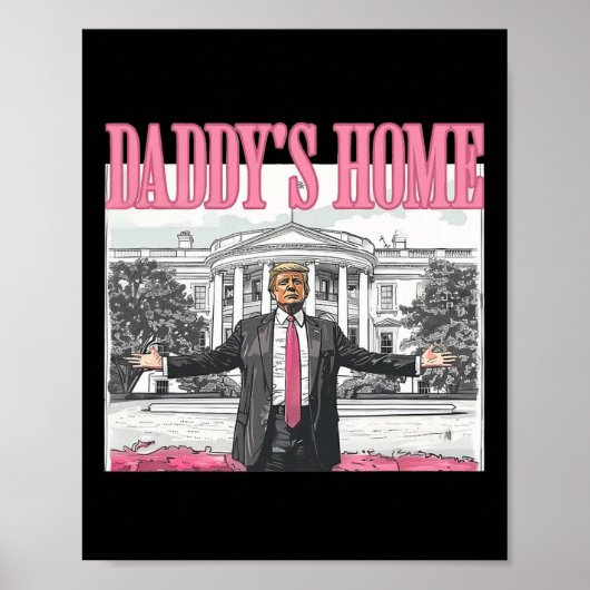 Grappig Trump 2024 Daddy's Home Witte Huis Roze Poster (Voorkant)
