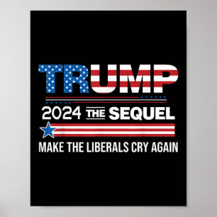 Grappig Trump 2024 Het vervolg laat liberalen huil Poster