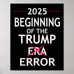 Grappig Trump 2025 Politieke woordspeling Era Fout Poster