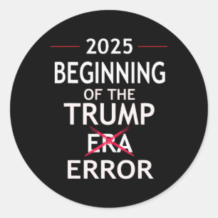 Grappig Trump 2025 Politieke woordspeling Era Fout Ronde Sticker