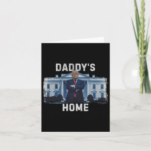 Grappig Trump Daddy's Home Witte Huis 2024 1 Kaart