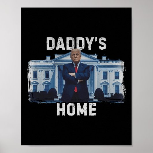 Grappig Trump Daddy's Home Witte Huis 2024 1 Poster (Voorkant)