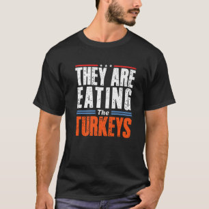 Grappig Trump Gezegde dat ze de kalkoenen eten T-shirt