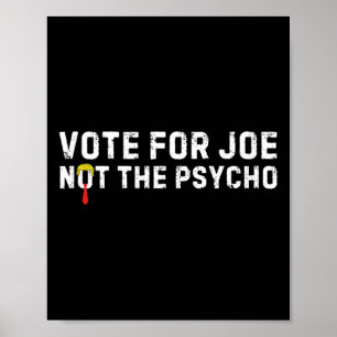 Grappig Trump Haar Stem Voor Joe Niet De Psycho An Poster