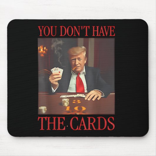 Grappig Trump, je hebt geen Kaarten Muismat (Voorkant)