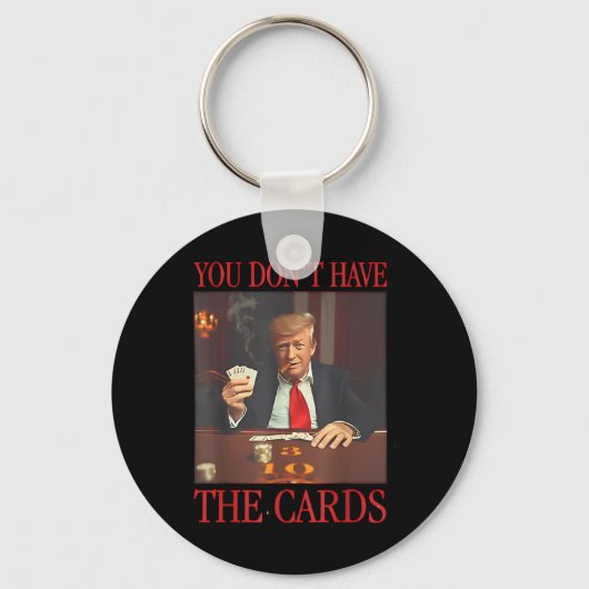 Grappig Trump, je hebt geen Kaarten Sleutelhanger (Voorkant)