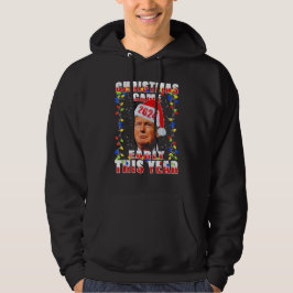 Grappig Trump kerst kwam vroeg politieke kiezer Hoodie