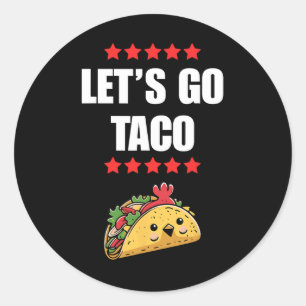 Grappig Trump Kipt Altijd Me Out Me Let's Go Taco Ronde Sticker