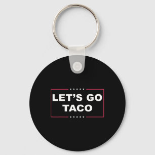 Grappig Trump Kipt Altijd Me Out Me Let's Go Taco Sleutelhanger