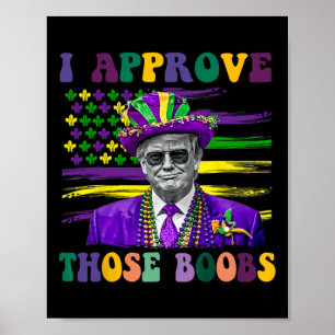 Grappig Trump Mardi Gras USA Ik keur die 1 goed Poster