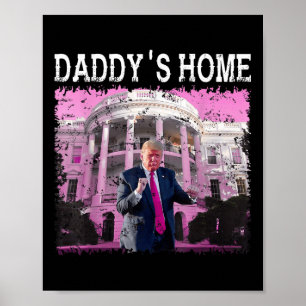 Grappig Trump Pink Daddys Home, Trump 2024 Take Poster