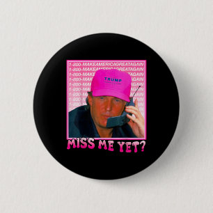 Grappig Trump Pink Miss Me Yet, Trump 2024 Ronde Button 5,7 Cm