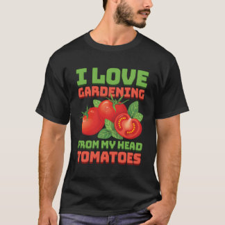 Grappig Tuinieren Tomaten Plant Lover Garden T-shirt
