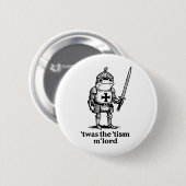 Grappig Twas De Tism Mlord Grappig Meme Middeleeuw Ronde Button 5,7 Cm (Voorkant /achterkant)