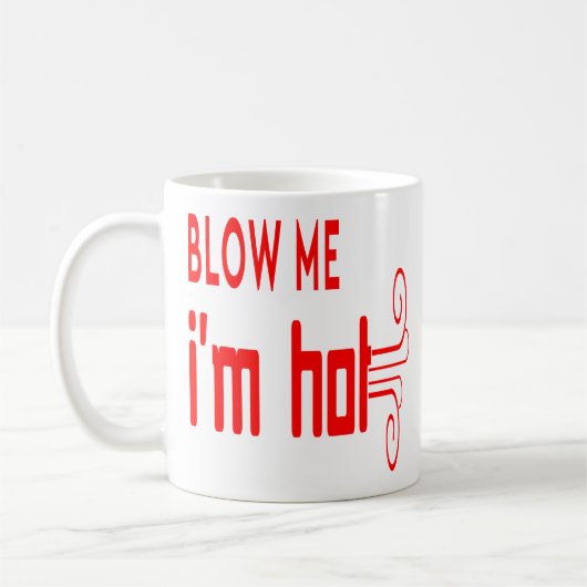 Grappig Typografie Quotes Blow me I'm Hot Koffiemok (Links)