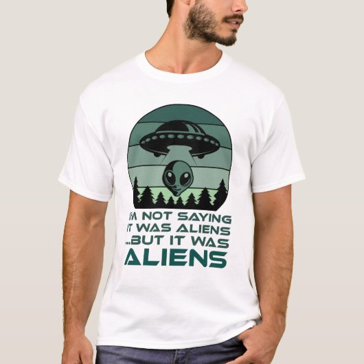 Grappig UFO Alien Quote dat ik geen Gezegde ben, m T-shirt (Voorkant)