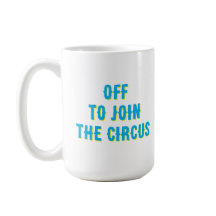 Grappig "uit om mee te doen aan het circus" Quote