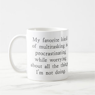 Grappig Uitstelgedrag Multitasking Humor Quote Koffiemok