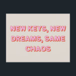 Grappig uniek citaat We verhuisden nieuw adres Sch Briefkaart<br><div class="desc">Vier de chaos van een nieuw begin met dit speelse en eigenzinnige briefkaart "New Keys, New Dreams, Same Chaos", ideaal om je verhuizing op een leuke en gedenkwaardige manier aan te kondigen. Met zijn retro-geïnspireerde belettering in zacht roze en vet sinaasappel tegen een romige neutrale achtergrond straalt dit briefkaart charme...</div>