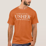 Grappig Usher  Wedding Party Shirt V16<br><div class="desc">Dit t-shirt van het huwelijksfeest heeft een speels gevoel,  zoals de tekst zegt: "Ik zal je in het show houden. Dan zeg ik je om te gaan zitten." Je kunt echter natuurlijk formeler zijn en zeggen dat ik de "Usher" ben of wat dan ook dat goed voelt.</div>