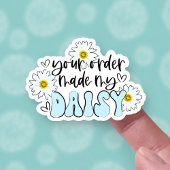 Grappig uw bestelling maakte mijn dag Daisy Pun Bu Sticker