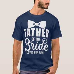 Grappig vader van de bruid die ik van haar hield. t-shirt