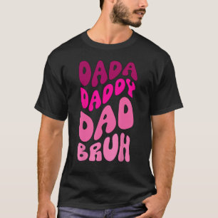 Grappig Vaderdag Dada Papa Pap Bruh Vrouwen 2023 T-shirt