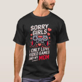 Grappig Valentijns's Gift Sorry Meisjes Videogames T-shirt (Voorkant)