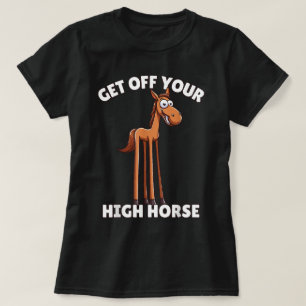 Grappig van je hoge paard afstijgen t-shirt