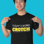 Grappig vandaag het woord Crotch typografie T-shirt