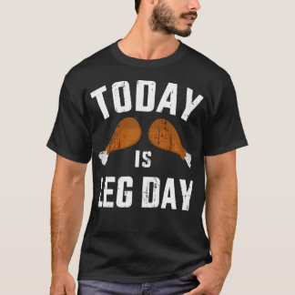 Grappig vandaag is Beend Dag voor Gym en Geschikth T-shirt