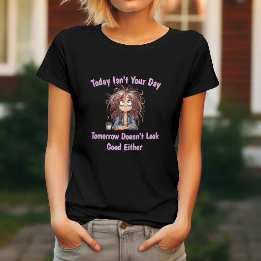 Grappig Vandaag Is Niet Jouw Dag T-shirt
