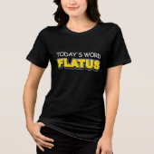 Grappig Vandaag Woord Flatus Typografie Tri-Blend Shirt (Voorkant)