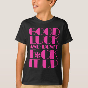 Grappig Veel Succes En Verpest Het Niet Drag Race T-shirt