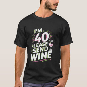 Grappig  Veertig Viering Wijnliefhebber 40ste Bi T-shirt