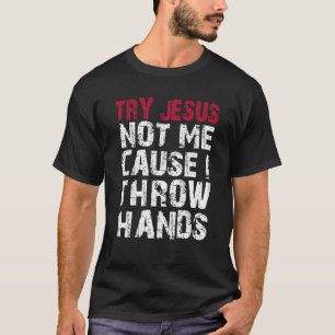 Grappig verbijsterd boksen probeer Jezus niet, wan T-shirt