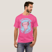 Grappig verblijf Nieuwsgierig Axolotl Vragen Pun T-shirt (Voorkant volledig)